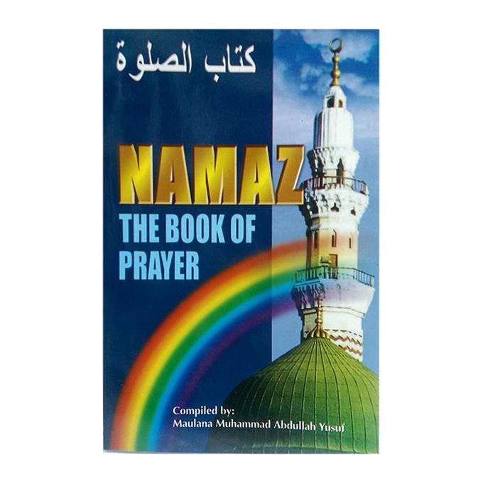 Namaj The Book of Prayer by Maulana Muhammad Abdullah Yousuf. 