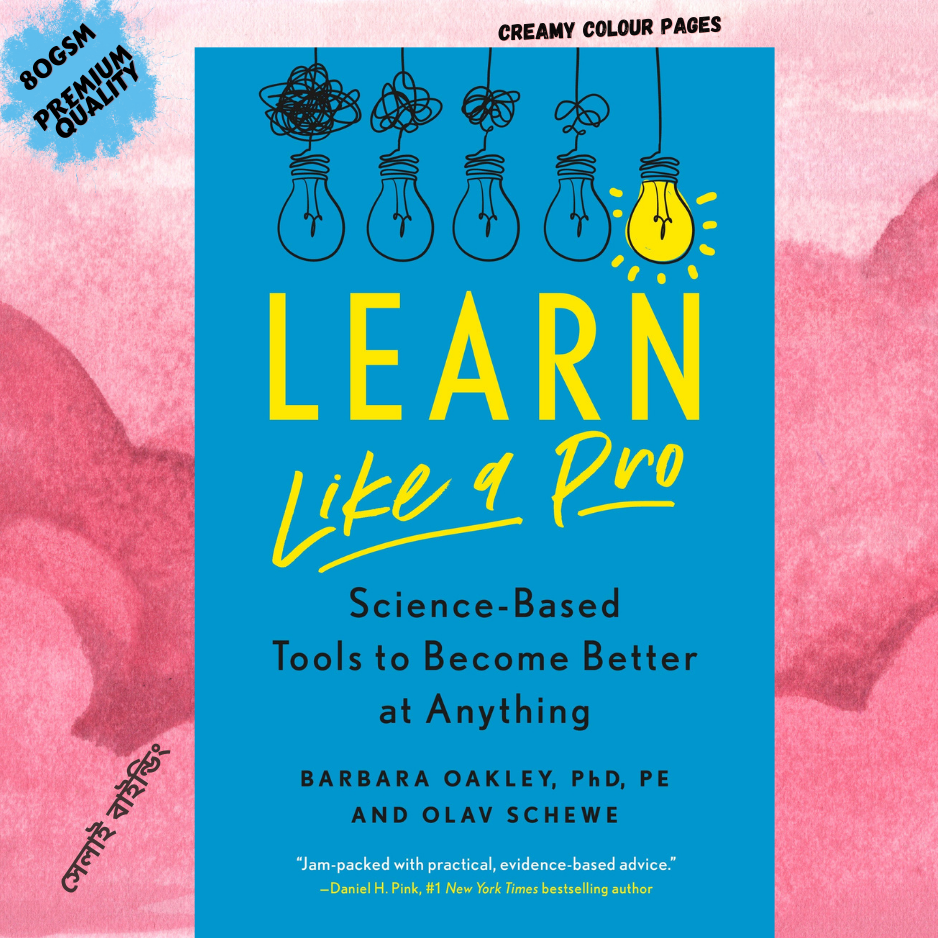 Learn Like a Pro: Science-Based Tools to Become Better at Anything by Barbara Oakley and Olav Schewe. 