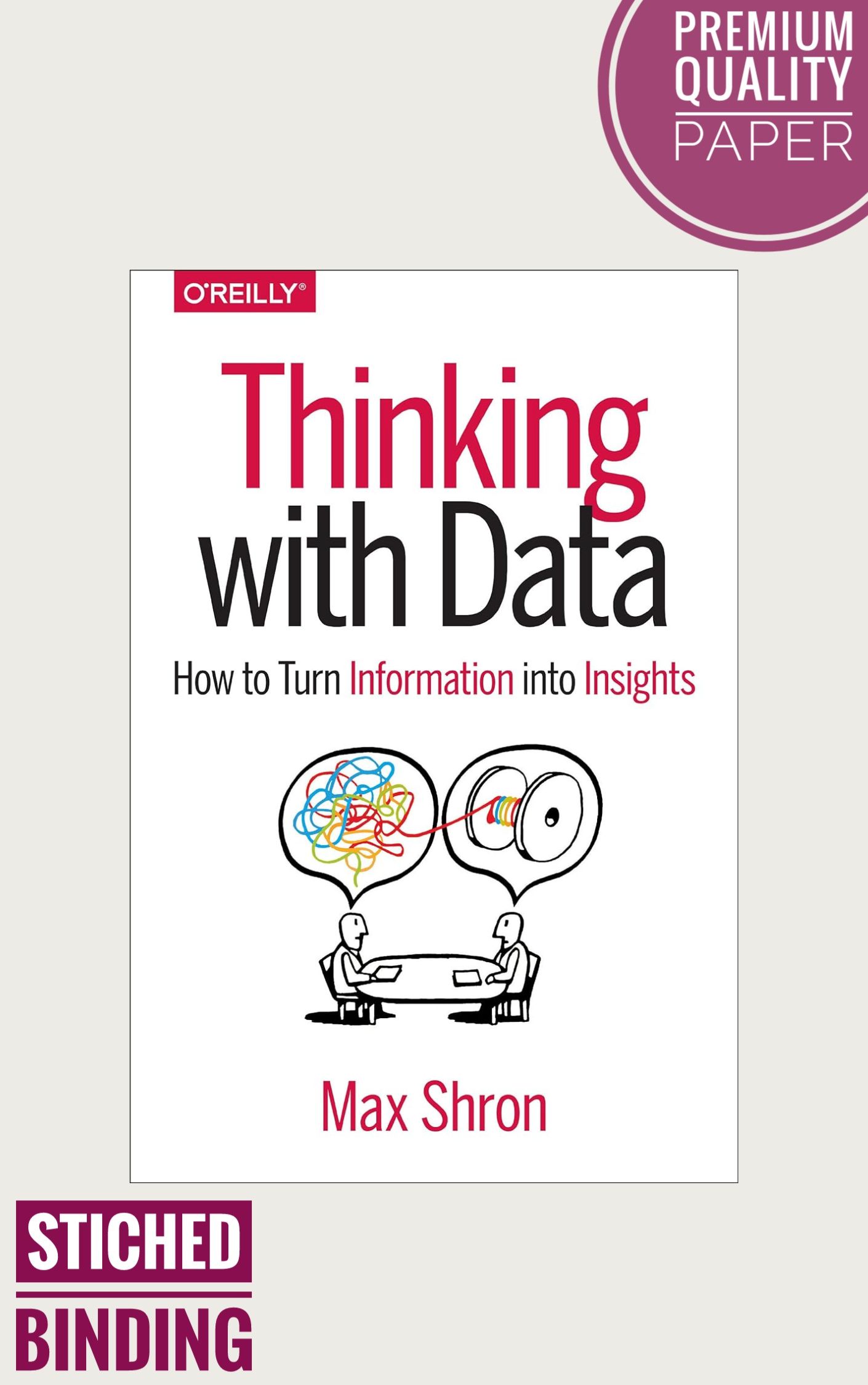Thinking with Data: How to Turn Information into Insights by Max Shron (Premium-Paperback)