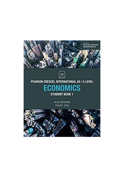 Pearson Edexcel International AS / A Level Economics Student Book 1. 