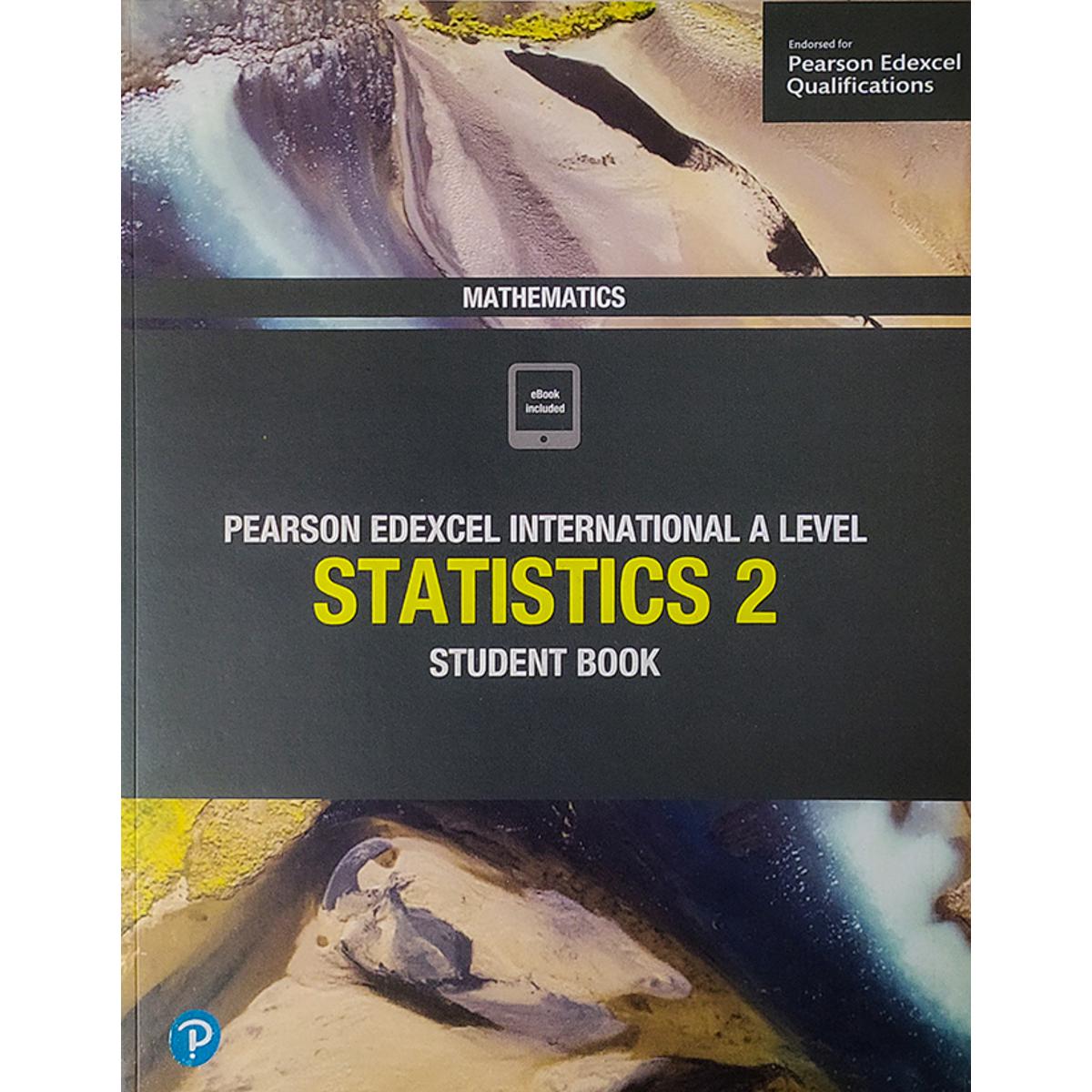 Pearson Edexcel International A Level Mathematics Statistics 2 Student Book