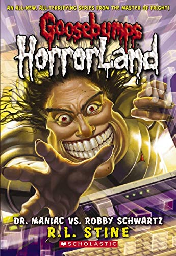 Dr. Maniac vs Robby S c h w a r t z: 5 (Goosebumps Horrorland - 5) Paperback – Bangladeshi Print
