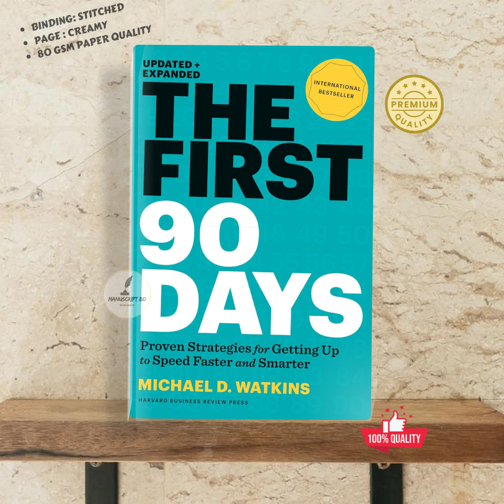 The First 90 Days: Critical Success Strategies for New Leaders at All Levels by Michael D. Watkins - Paperback