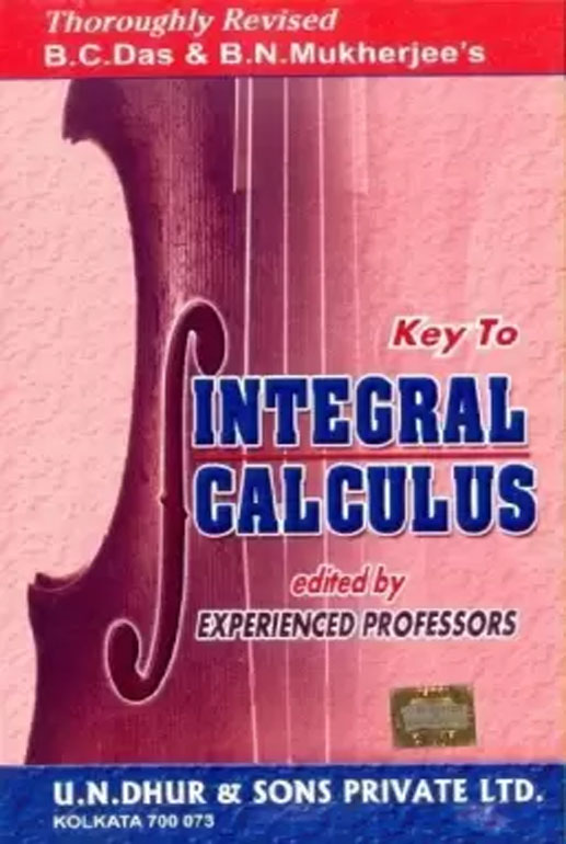 Key to Integral Calculus by B.C. Das & B.N Mukherjee. 