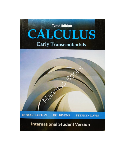 Calculus ( 10th Edition ) by Howard Anton & Stephen Davis. 