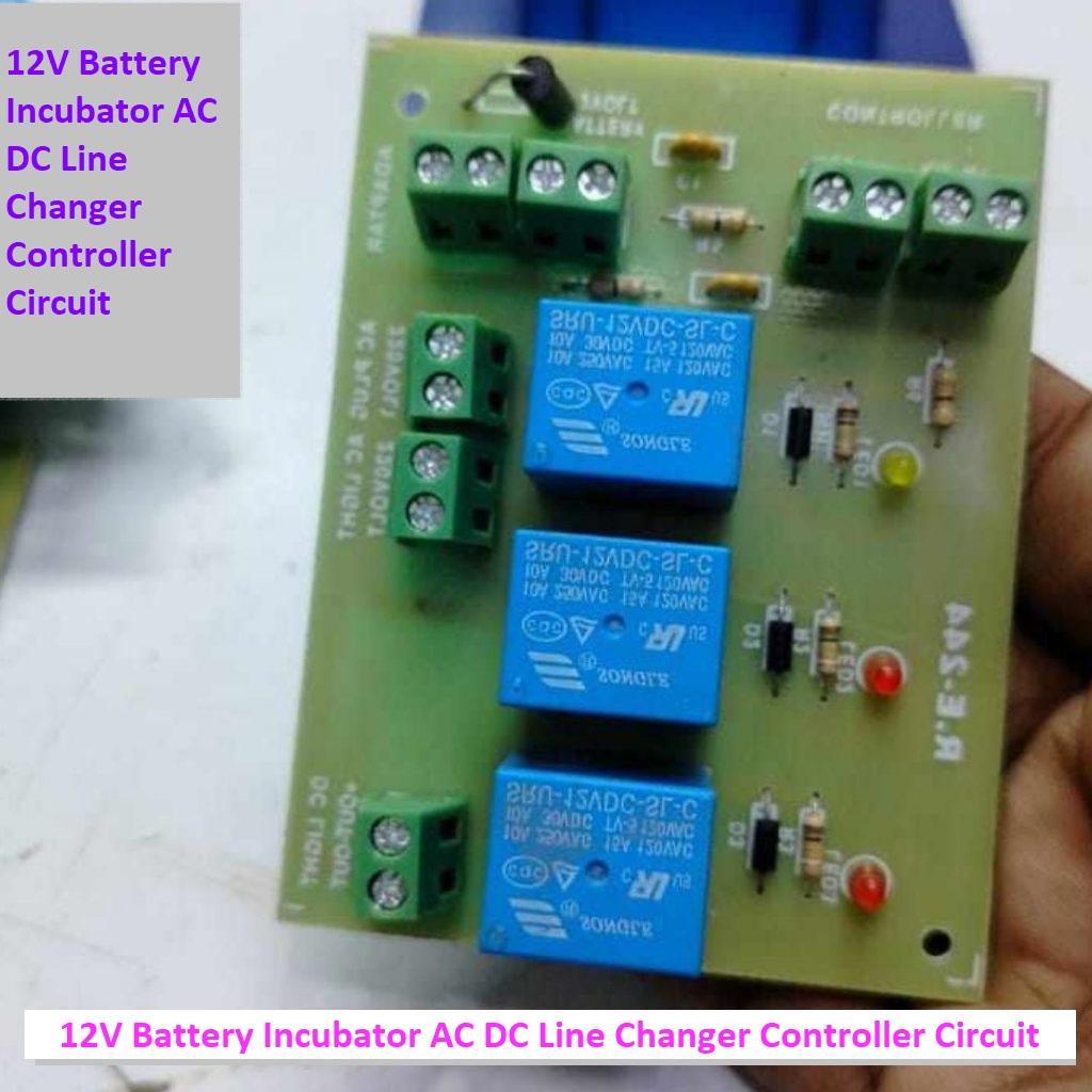 12V Battery Incubator AC-DC Line Changer Controller Circuit Made in Bangladeshi. 