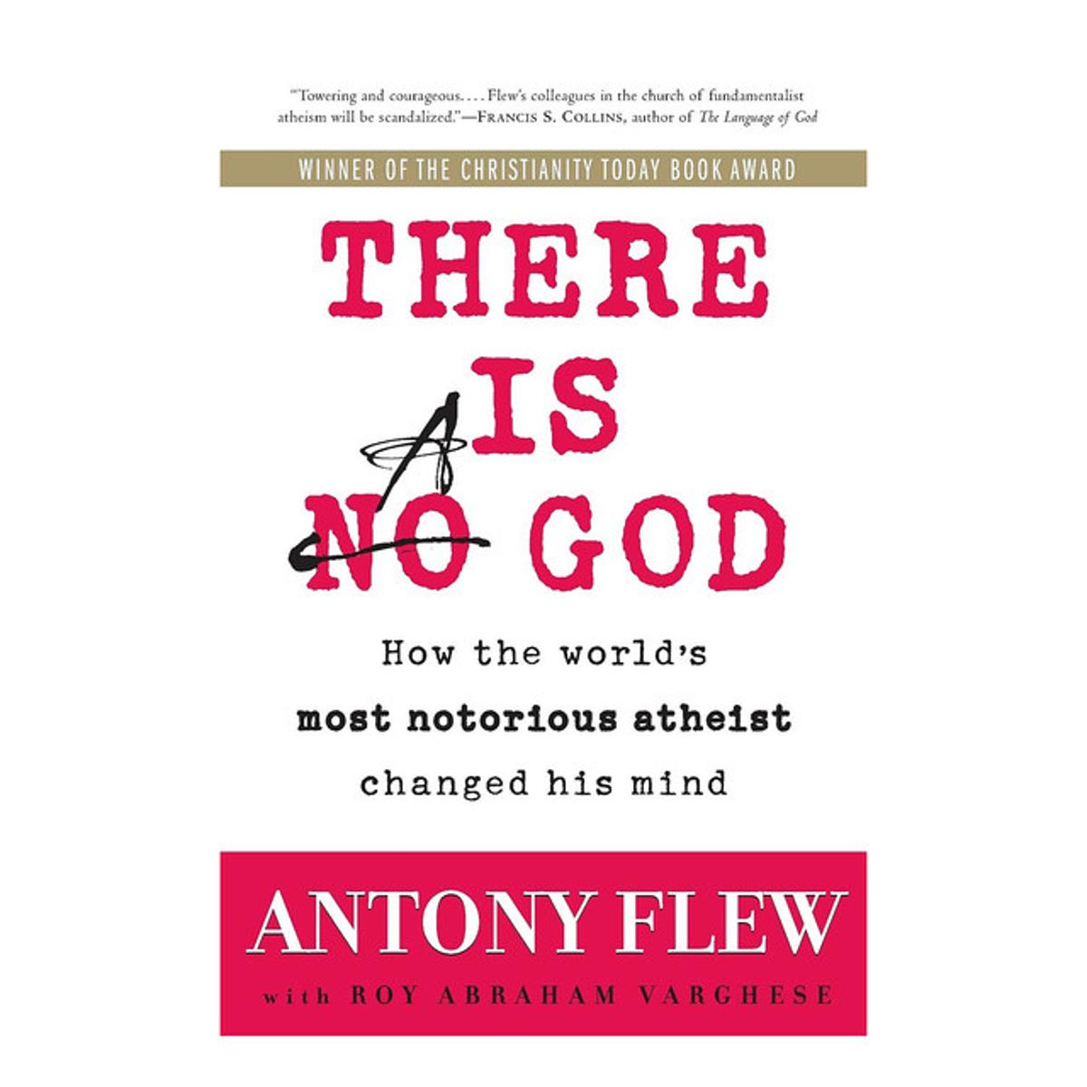 There Is a God: How the World's Most Notorious Atheist Changed His Mind