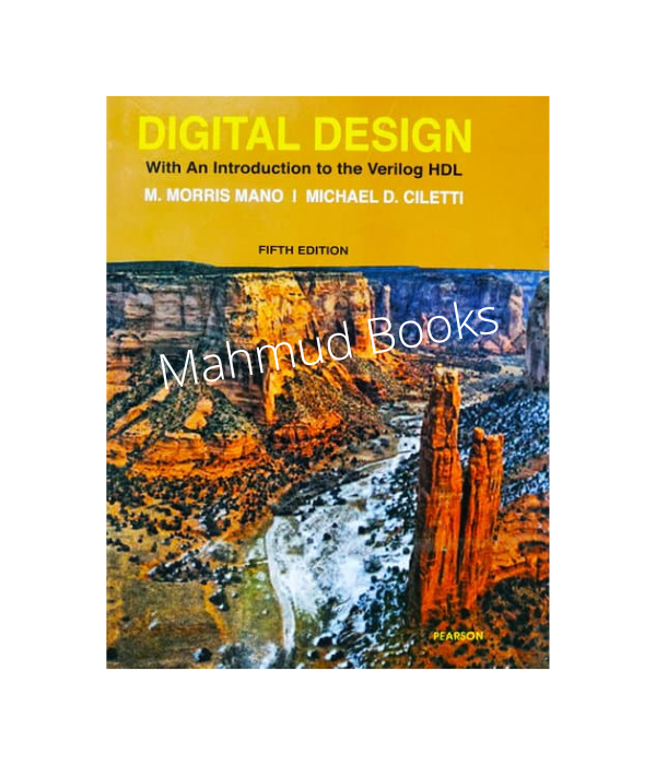 Digital Design by M. Morris Mano &  Michael D. Ciletti. 