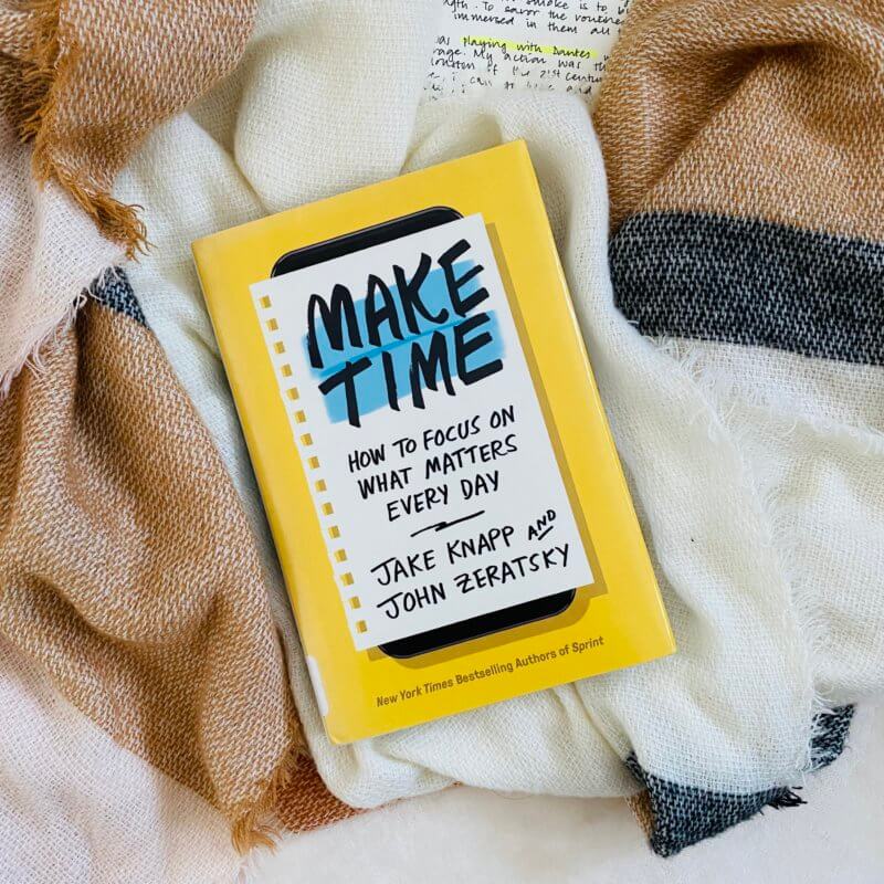 Make Time: How to Focus on What Matters Every Day by Jake Knapp and John Zeratsky - Paperback
