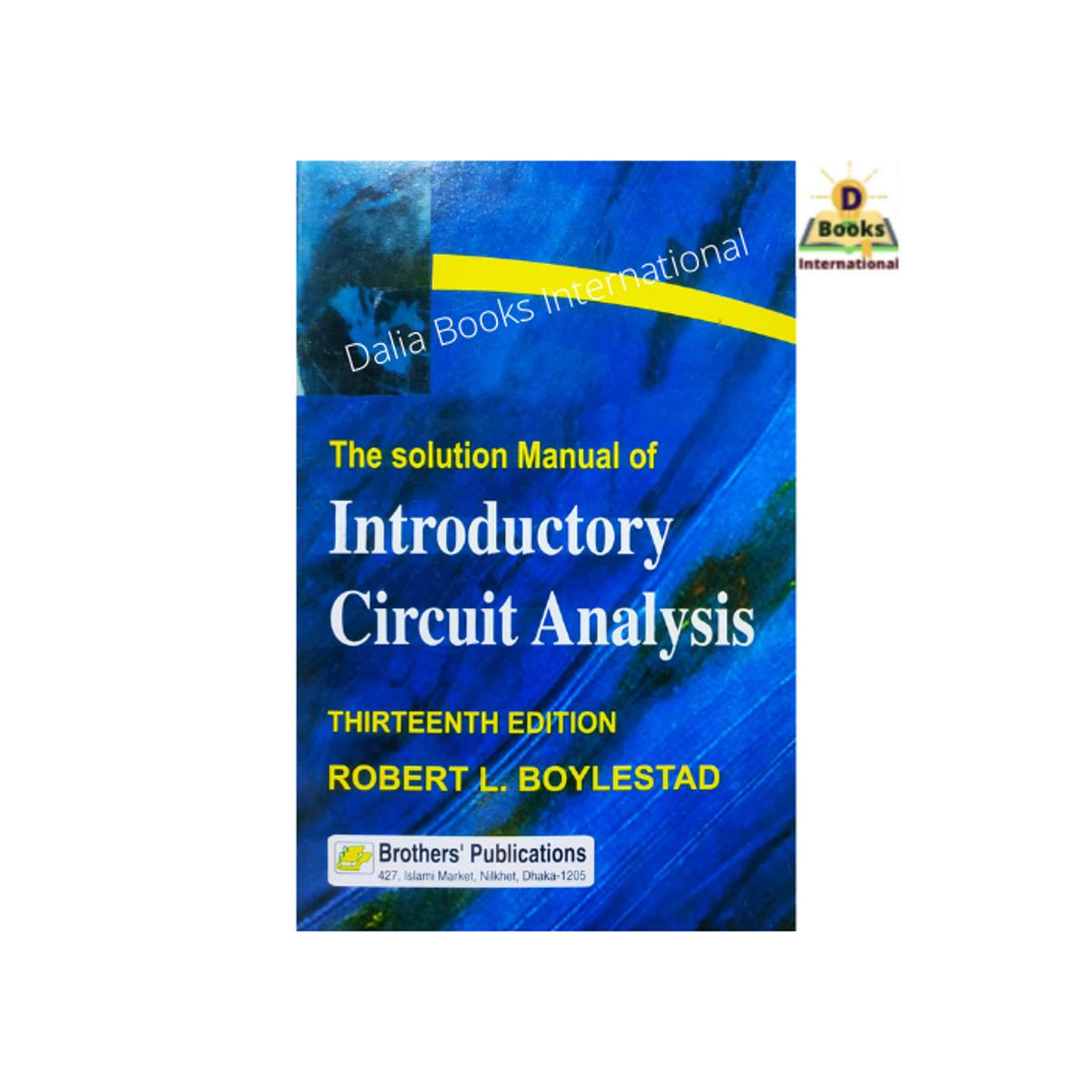 Introductory Circuit Analysis ( The Solution Manual Thirteenth Edition ) by Robert L. Boylestad