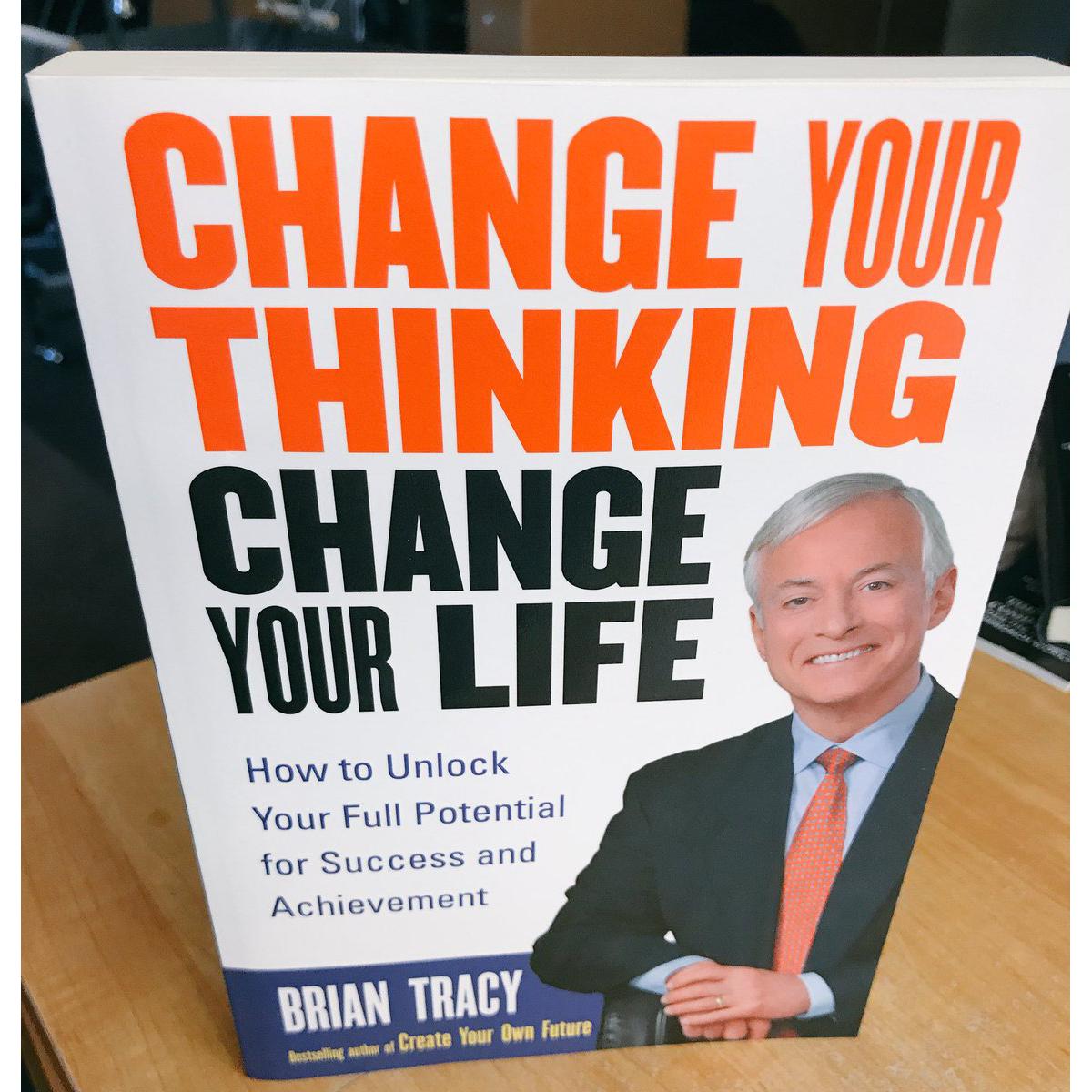 Change Your Thinking, Change Your Life: How to Unlock Your Full Potential for Success and Achievement Perfect -Paperback