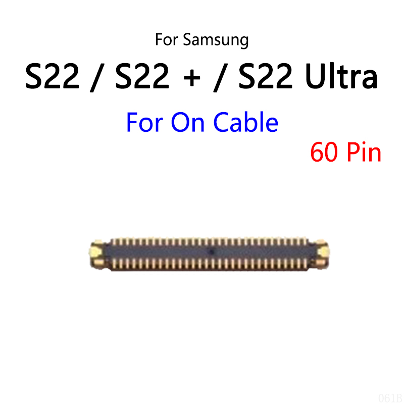 10PCS/Lot For Samsung Galaxy S22 Plus Ultra / S22 + LCD Display Screen FPC Connector Port On Mainboard / Flex Cable. 