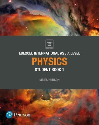 Edexcel International AS / A Level Physics Student Book 1. 