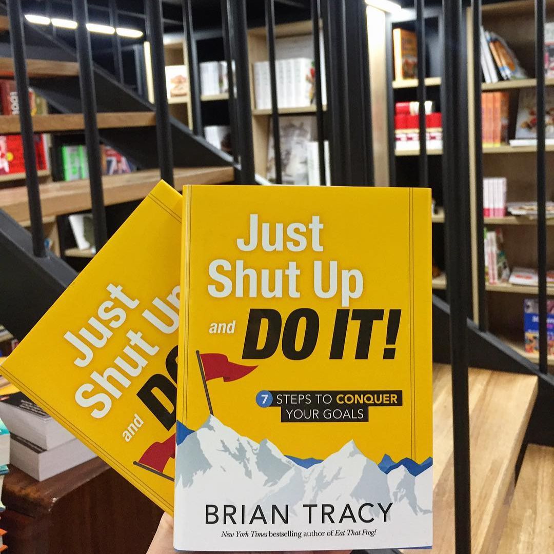 Just Shut Up and Do It: 7 Steps to Conquer Your Goals by Brian Tracy. 