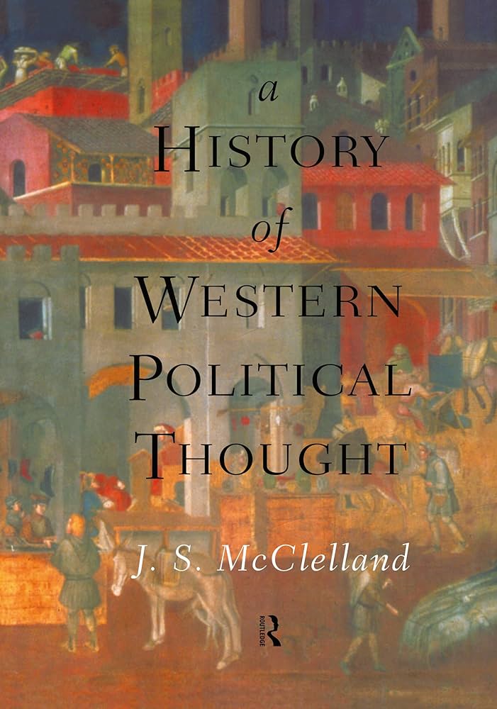 A History of Western Political Thought by John S. McClelland