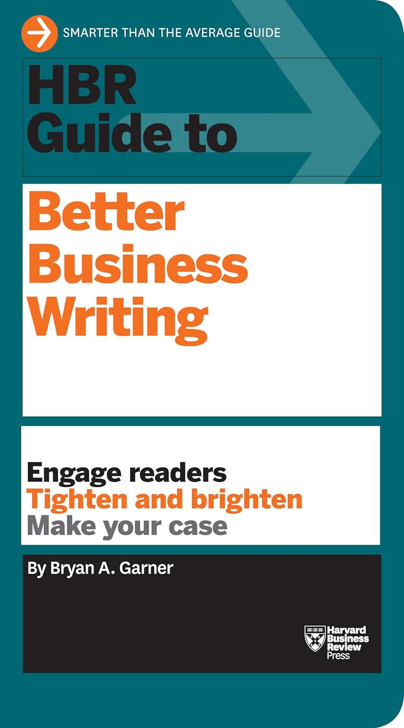 HBR Guide to Better Business Writing (HBR Guide Series) by Harvard Business Review (Paperback). 