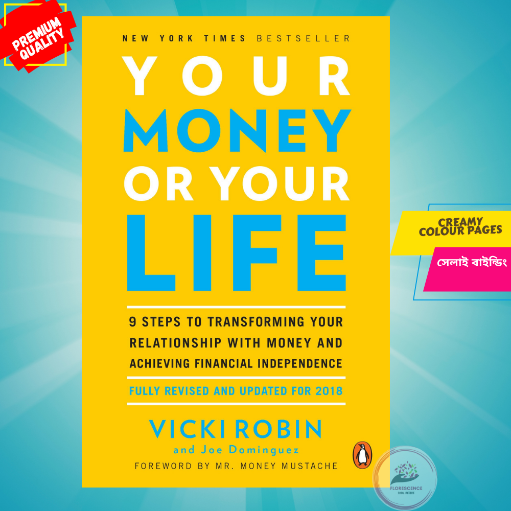 Your Money or Your Life: 9 Steps to Transforming Your Relationship with Money and Achieving Financial Independence by Vicki Robin. 