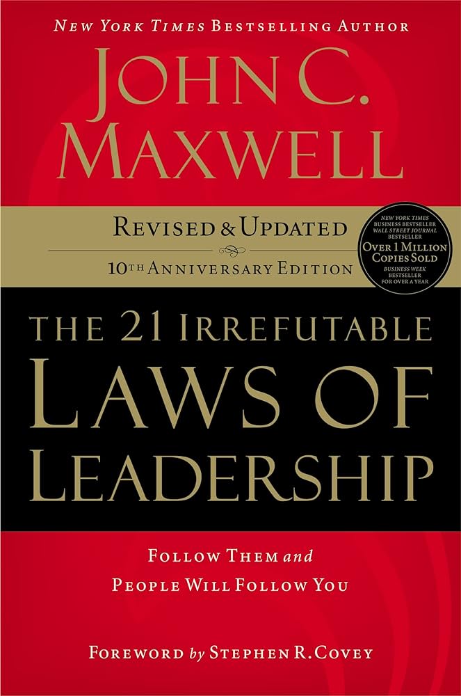 The 21 Irrefutable Laws of Leadership by Jhon C. Maxwell