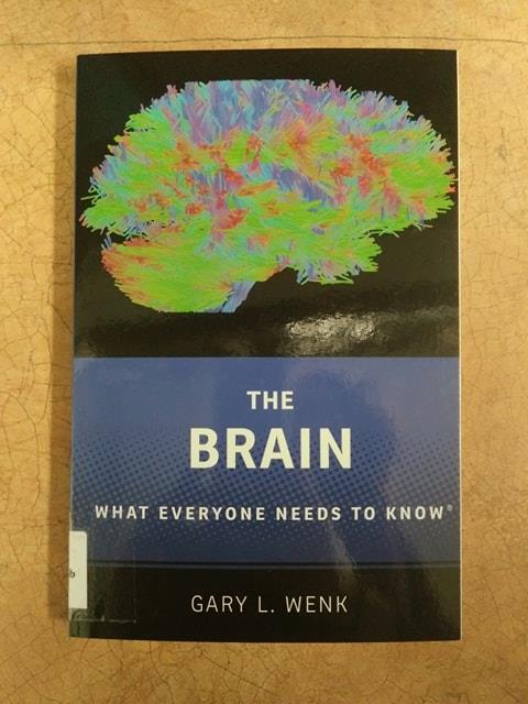 The Brain: What Everyone Needs To Know by Gary L. Wenk. 