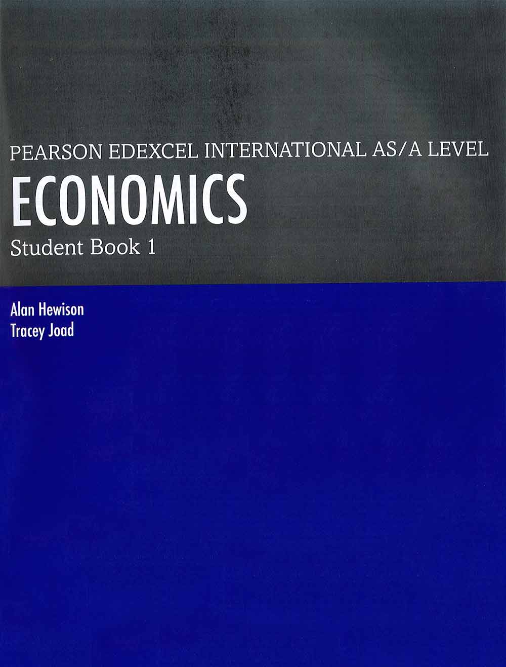 Pearson Edexcel International AS / A Level Economics Student Book 1. 