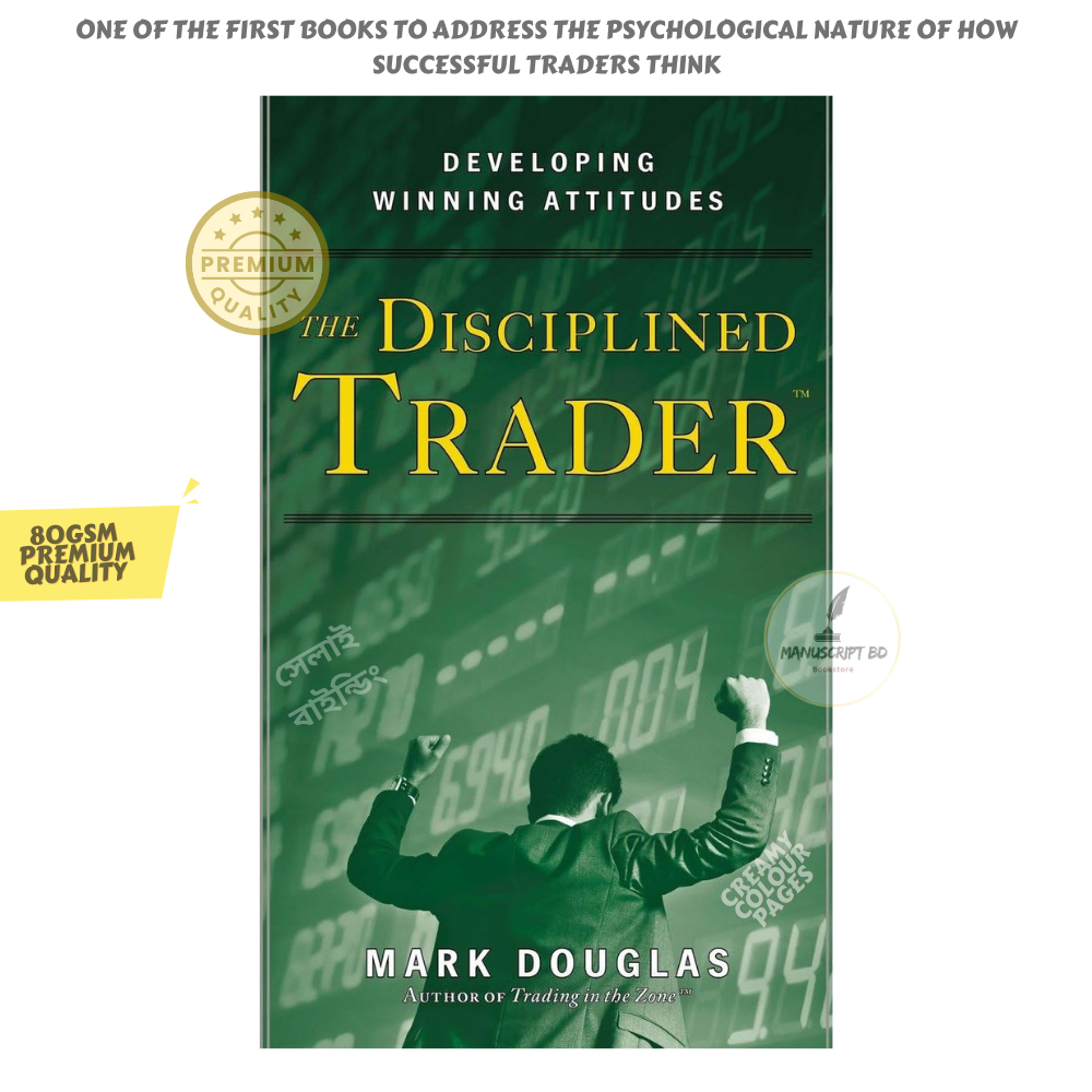 The Disciplined Trader: Developing Winning Attitudes by Mark Douglas - Premium - Paperback