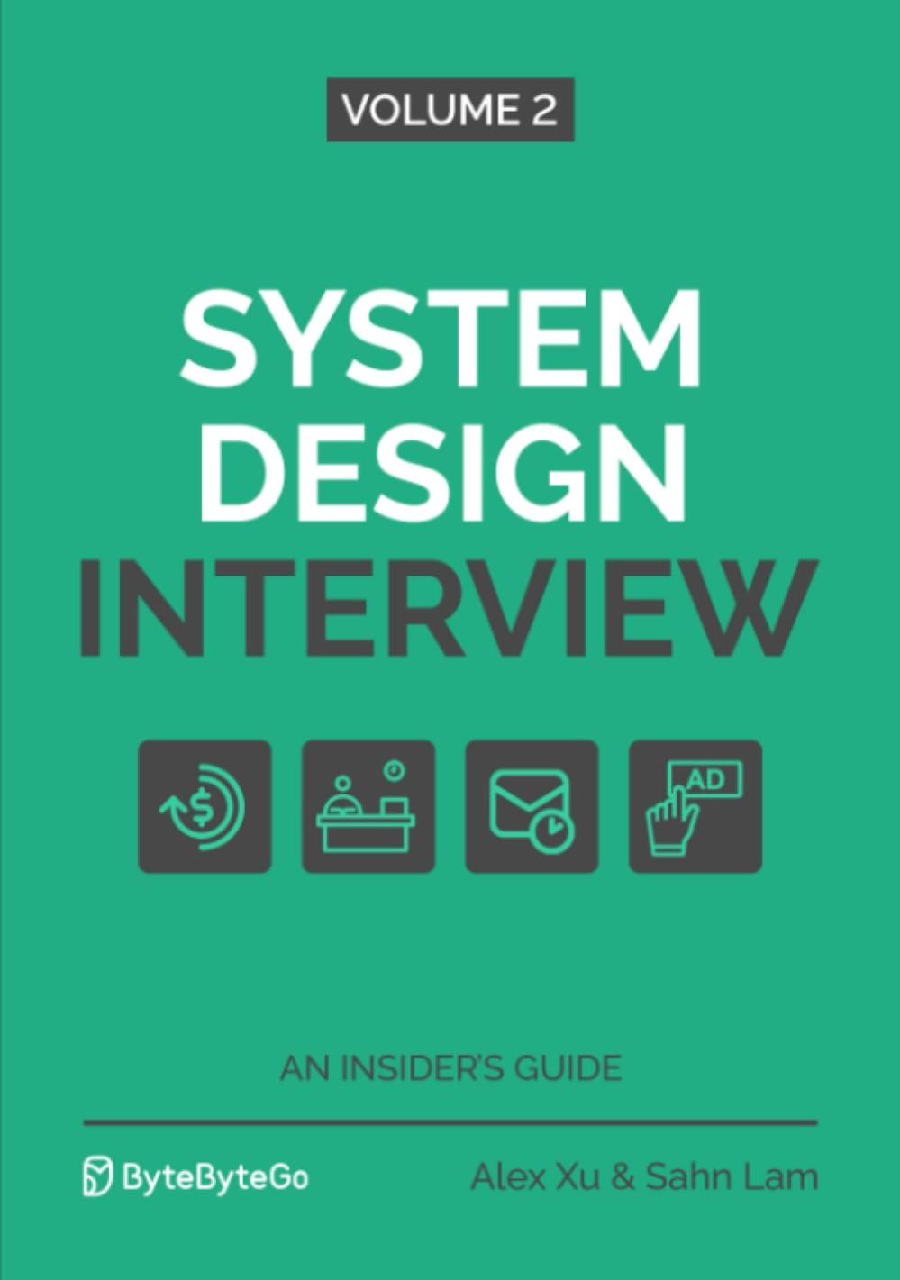 System Design Interview An Insider's Guide – (Volume 2) by Alex Xu (Paperback). 