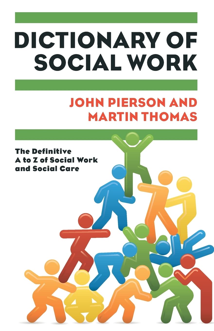 Dictionary of social work: The Definitive A to Z of Social Work and Social Care By John Pierson