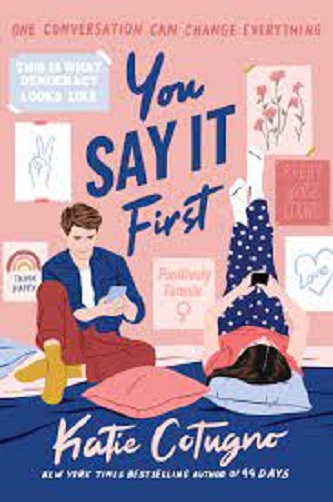 You Say It First by Katie Cotugno  ( Premium Paper and Matte Cover ). 