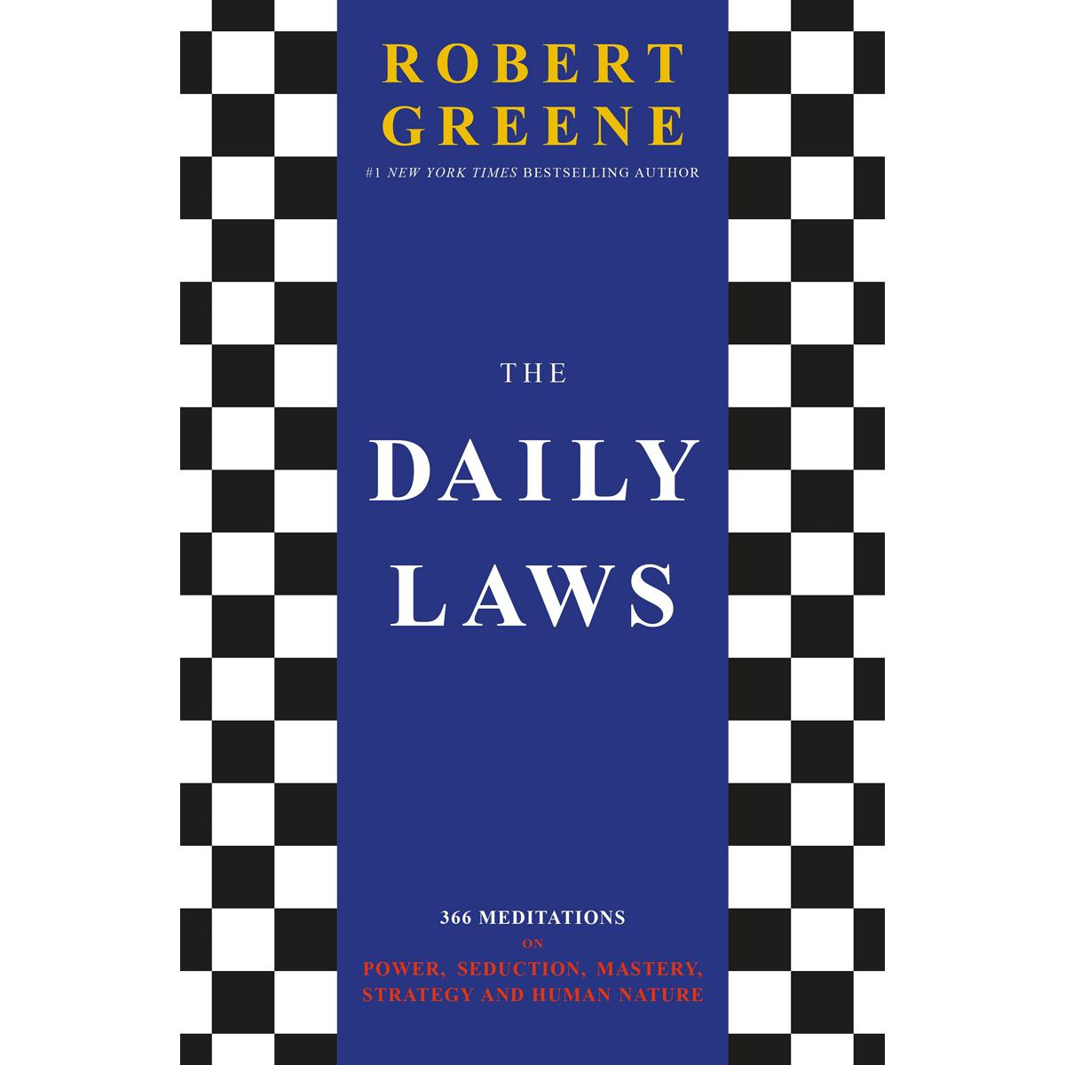The Daily Laws: 366 Meditations on Power, Seduction, Mastery, Strategy and Human Nature