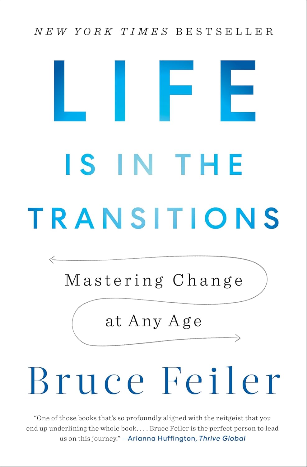 Life is in the Transitions: Mastering Change at Any Age by Bruce Feiler