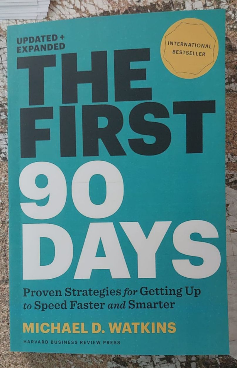 The First 90 Days: Critical Success Strategies for New Leaders at All Levels by Michael D. Watkins - Paperback. 