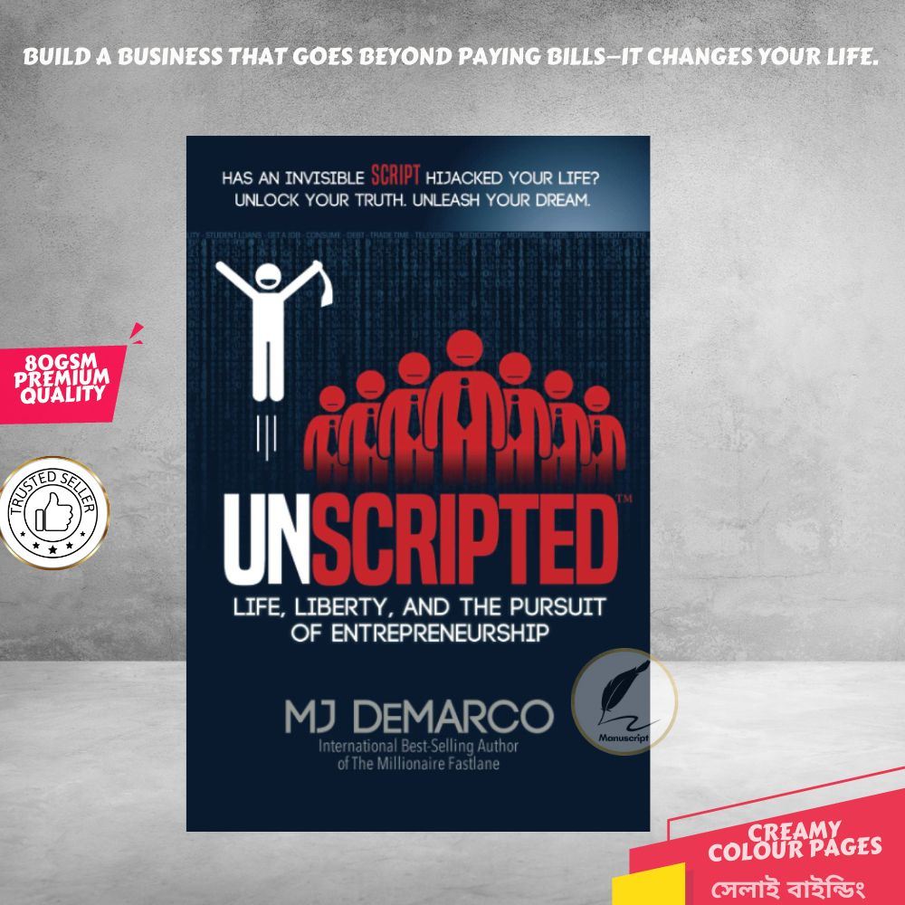 UNSCRIPTED: Life, Liberty, and the Pursuit of Entrepreneurship by MJ DeMarco. 