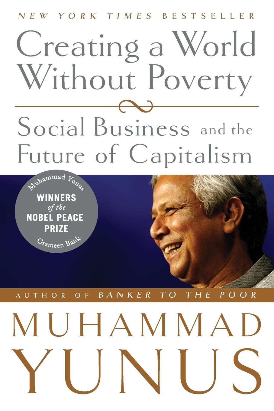 Creating a World Without Poverty: Social Business and the Future of Capitalism by Muhammad Yunus (Paperback). 