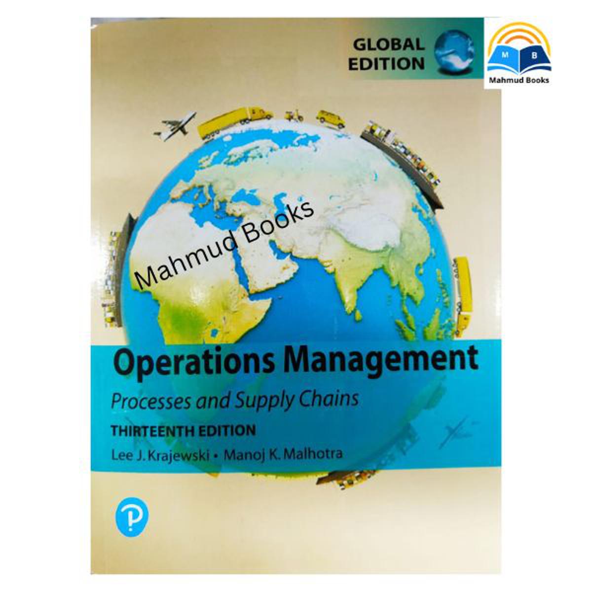 Operations Management: Processes and Supply Chains by Lee J. Krajewski (13th edition)