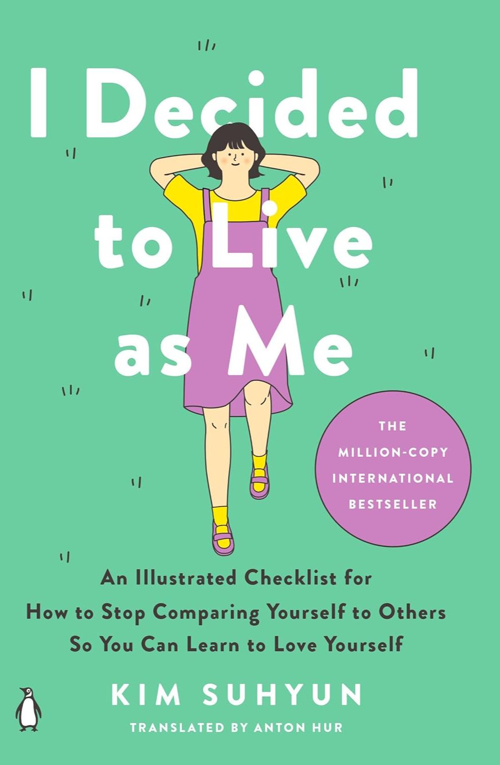 I Decided to Live as Me: An Illustrated Checklist for How to Stop Comparing Yourself to Others So You Can Learn to Love Yourself by Kim Suhyun (Paperback). 