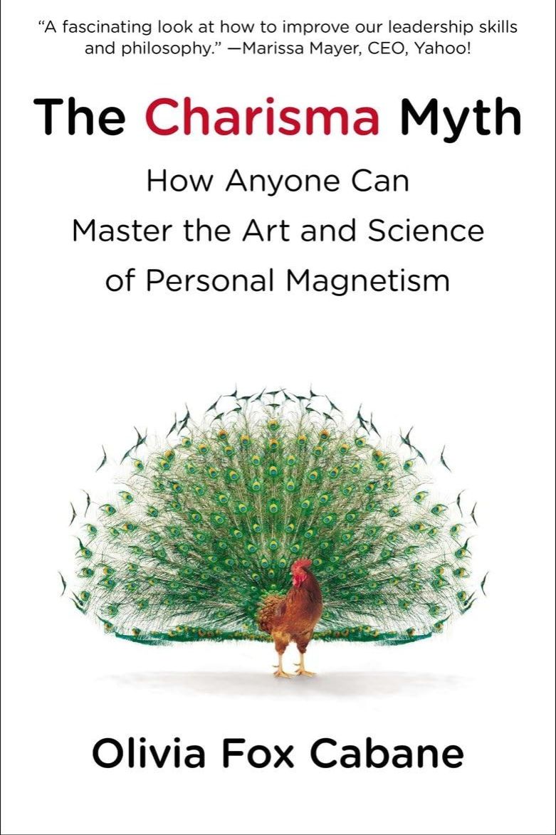 The Charisma Myth: How Anyone Can Master the Art and Science of Personal Magnetism by Olivia Fox Cabane (Paperback). 