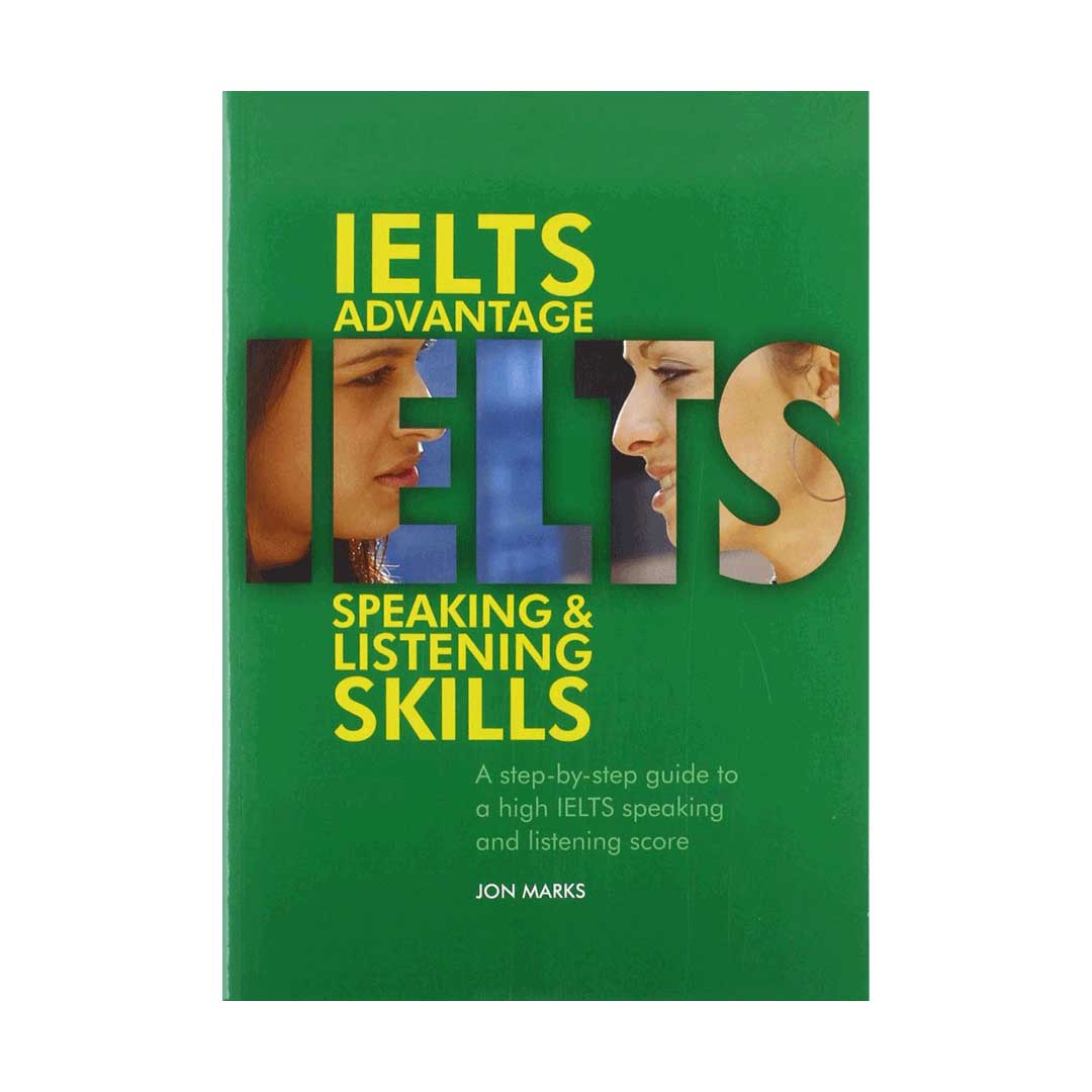 IELTS Advantage Speaking & Listening Skills (IELTS Advantage) by Jon Marks. 