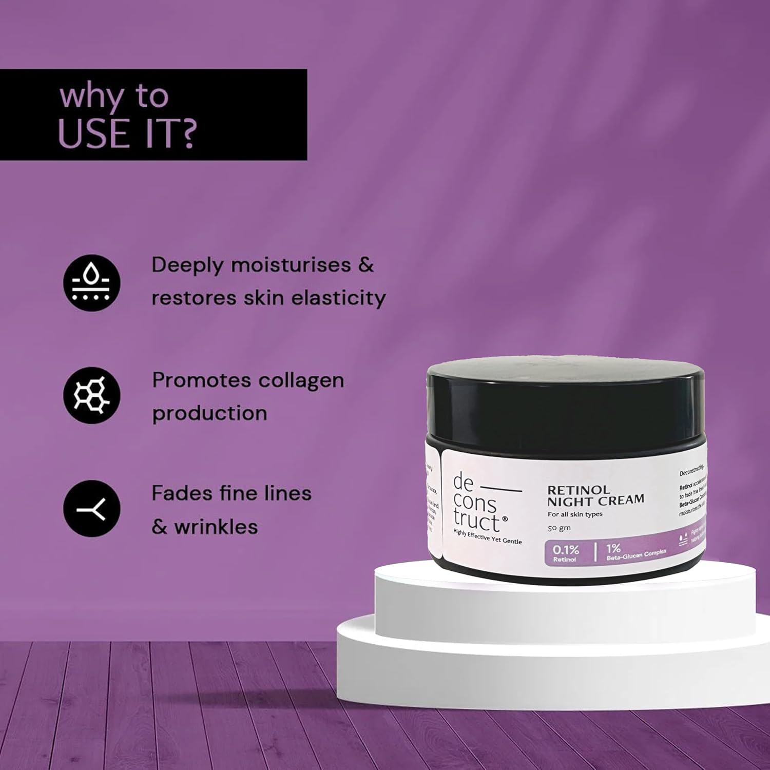 Deconstruct 0.1% Retinol Night Cream with 1% Beta-Glucan Complex | Beginner Friendly | Anti-Aging Night Cream for Fine Lines and Wrinkles | For Women & Men | 50 gm Visit the Deconstruct Store. 