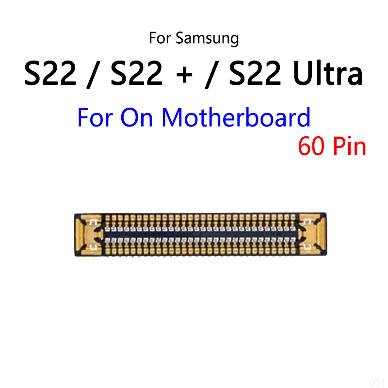 10PCS/Lot For Samsung Galaxy S22 Plus Ultra / S22 + LCD Display Screen FPC Connector Port On Mainboard / Flex Cable. 
