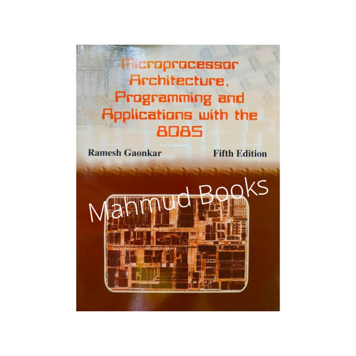 Microprocessor Architecture Programming & Applications With The 8085 by Ramesh Gaonkar
