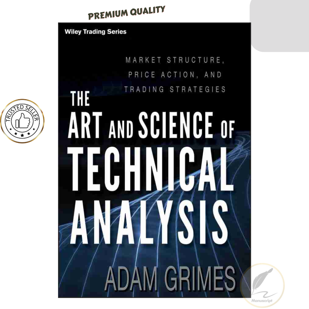 The Art and Science of Technical Analysis: Market Structure, Price Action, and Trading Strategies by Adam Grimes. 