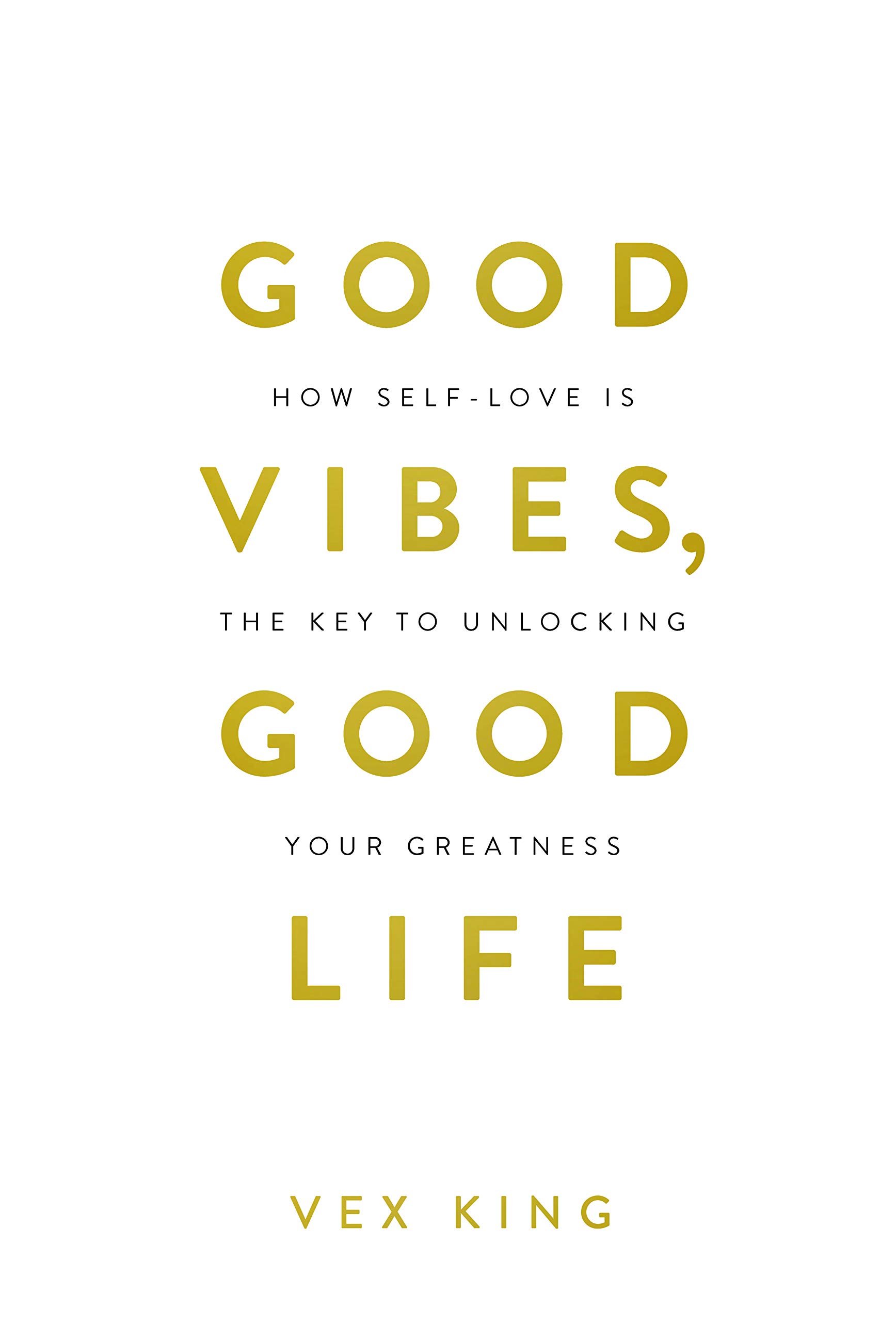 Good Vibes, Good Life: How Self-love Is the Key to Unlocking Your Greatness Paperback. 