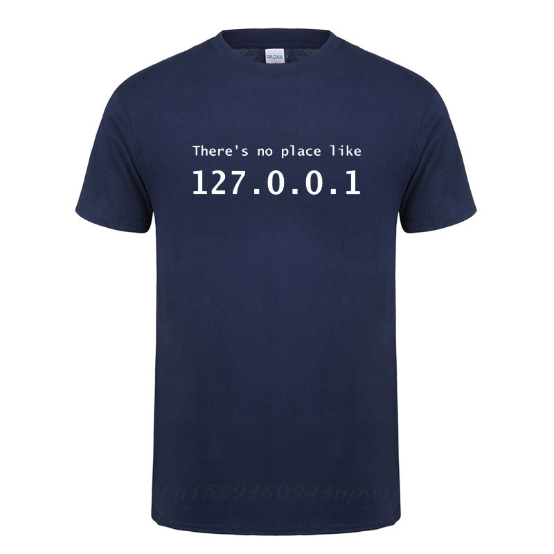 IP Address T Shirt There is No Place Like 127.0.0.1 Computer Comedy T-Shirt Funny Birthday Gift For Men Programmer Geek Tshirt. 