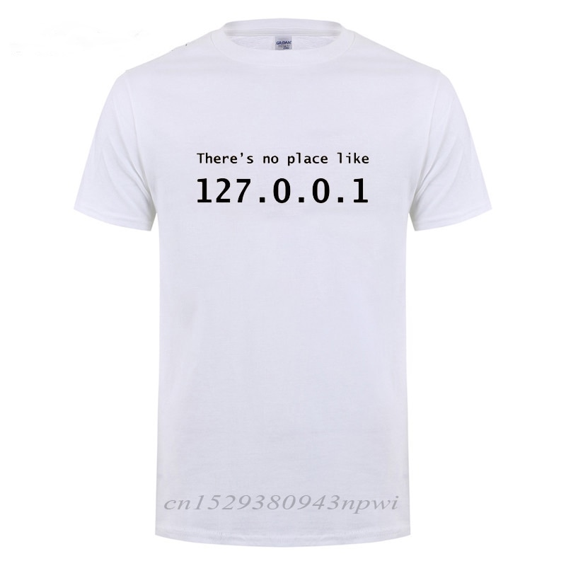 IP Address T Shirt There is No Place Like 127.0.0.1 Computer Comedy T-Shirt Funny Birthday Gift For Men Programmer Geek Tshirt. 