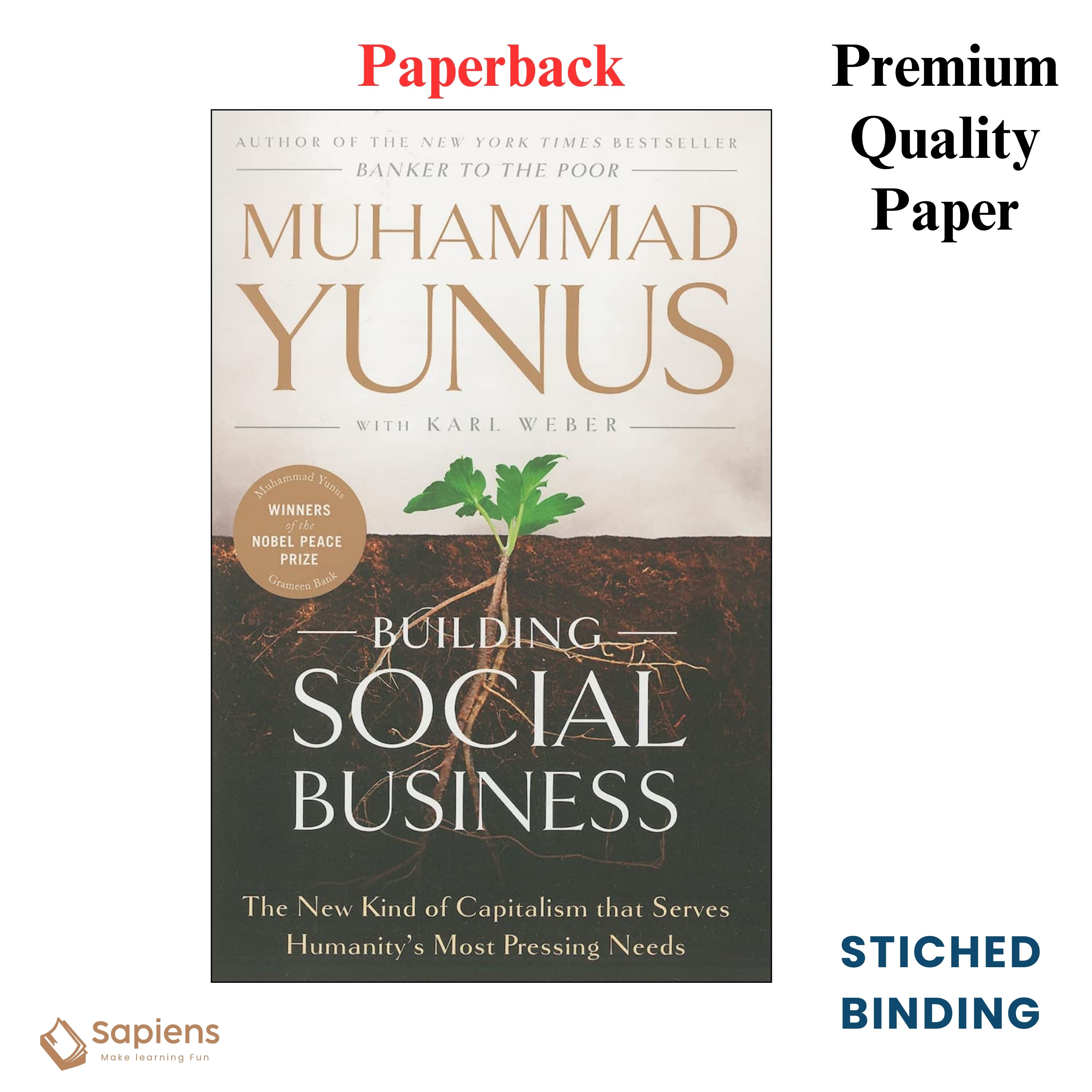 Building Social Business: The New Kind of Capitalism that Serves Humanity's Most Pressing Needs by Muhammad Yunus (Paperback)