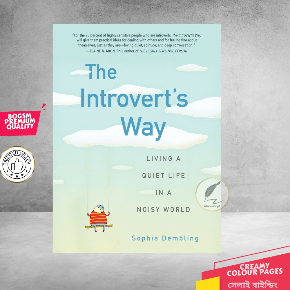 The Introvert's Way: Living a Quiet Life in a Noisy World by Sophia Dembling. 