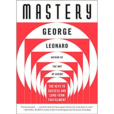 Mastery: The Keys to Success and Long-Term Fulfillment. 