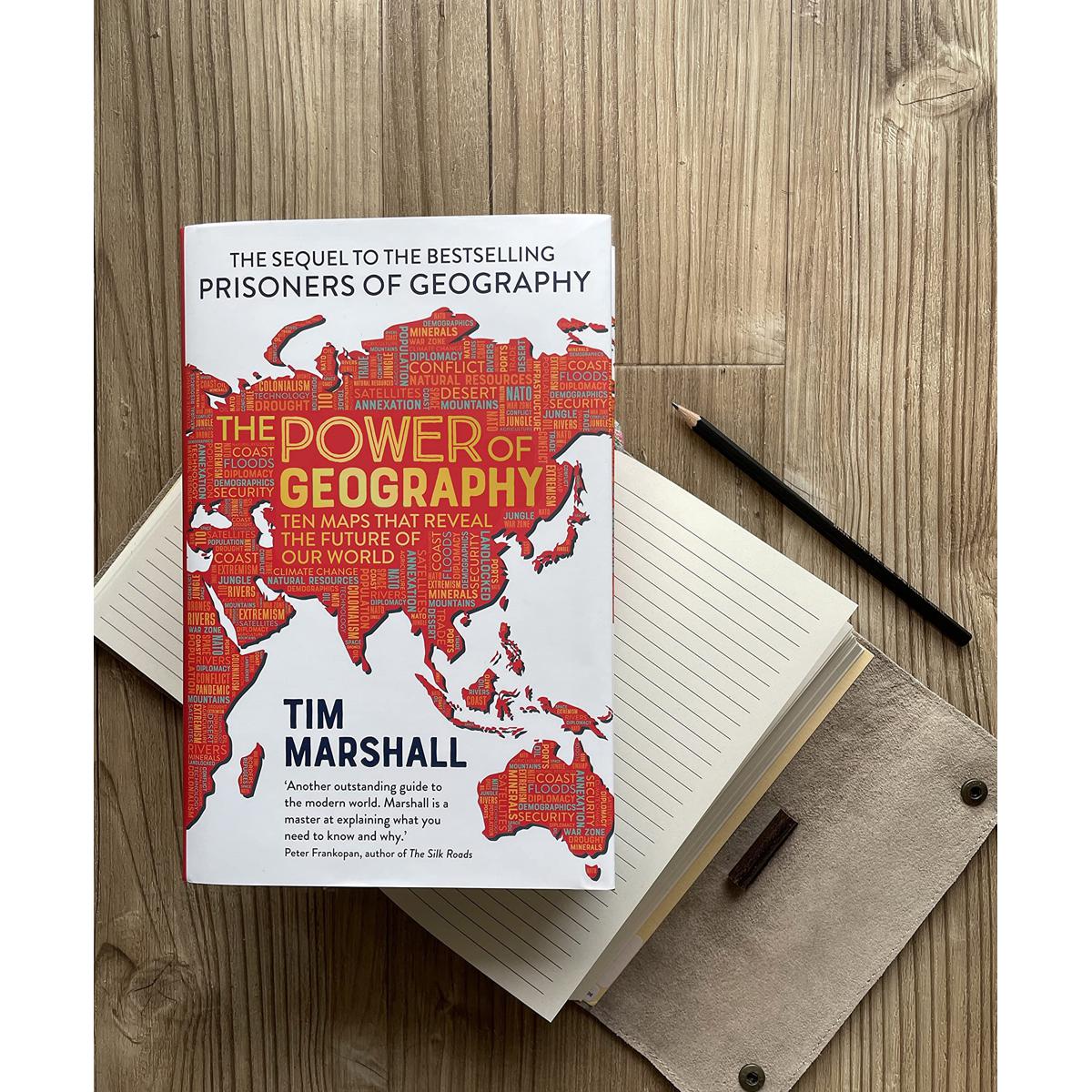The Power of Geography: Ten Maps That Reveal the Future of Our World by Tim Marshall