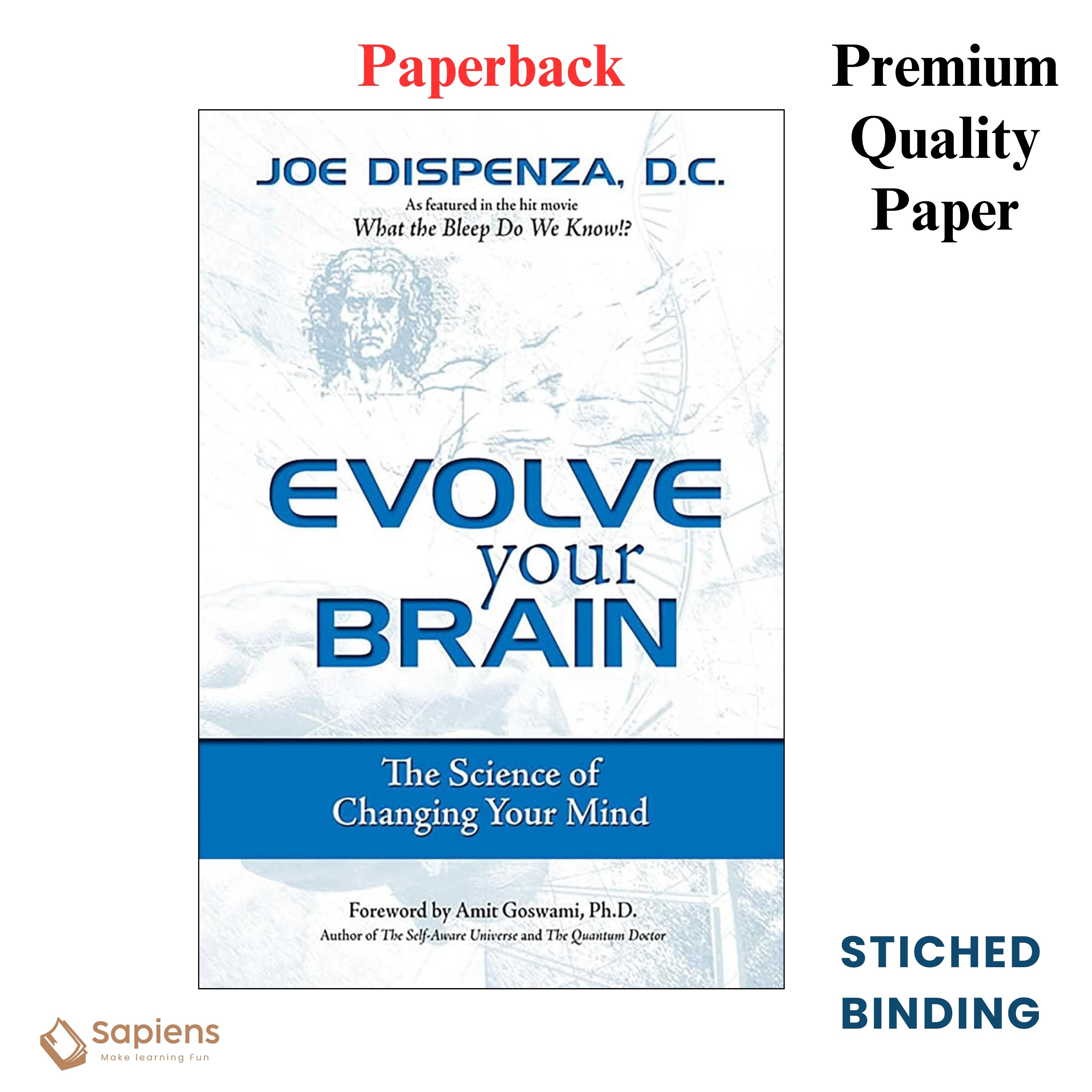 Evolve Your Brain: The Science of Changing Your Mind by Joe Dispenza DC (Paperback)