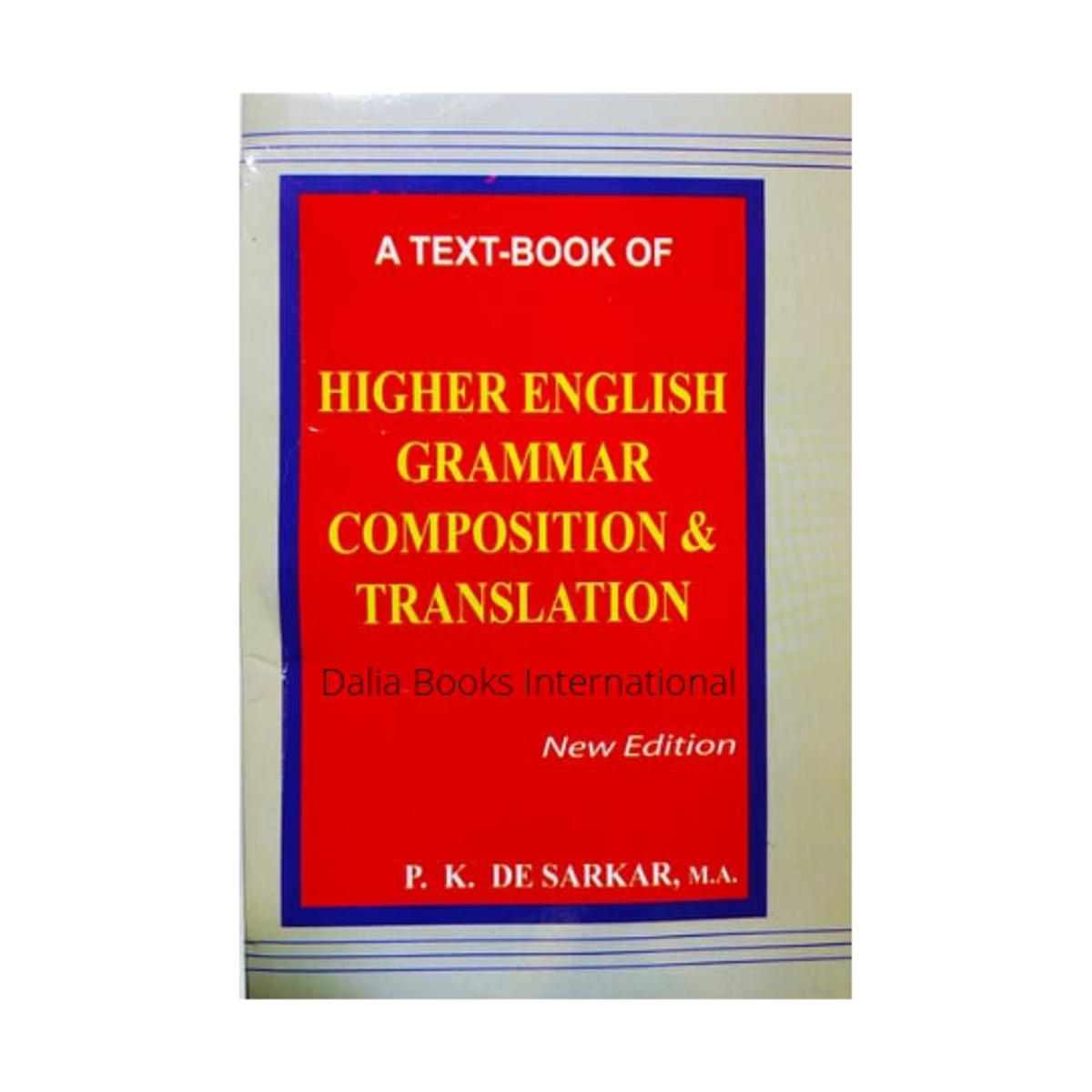 A Text-Book of Higher English Grammar Composition & Transaction by P.K.De Sarkar